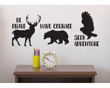 Be Brave Have Courage Seek Adventure - Inspiring Quote with Animals Wall Decal